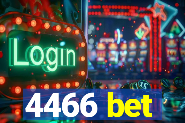 4466 bet